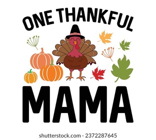 one thankful mama  Svg,Thanksgiving Tote Bag,Happy Thanksgiving,Happy Turkey Day, Eat Drink and Be Thankfulsvg,Matching Family svg,Thanksgiving family reunion 
 svg