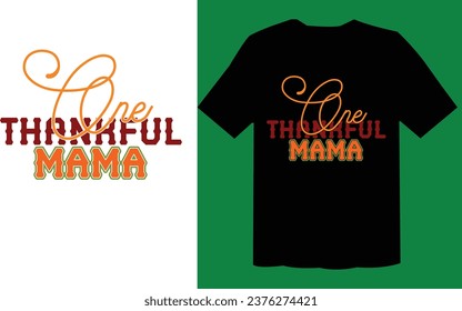 One Thankful Mama T Shirt  Eps Design File