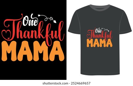 One Thankful Mama, Thanksgiving Day, t shirt design.