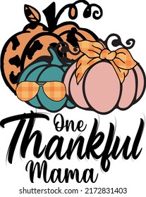 One Thankful Mama Thanksgiving Pumpkin T-shirt Design For Mom