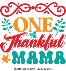 One Thankful Mama T-shirt Design Vector File.
