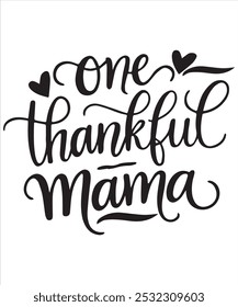 One Thankful Mama T-Shirt Design – Celebrate Gratitude and Motherhood with This Heartwarming Tee