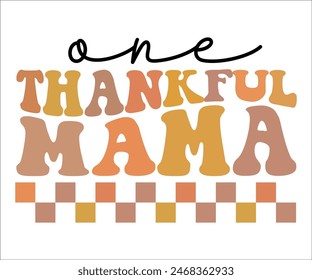 One Thankful Mama,Thanksgiving Day,Turkey Svg,Thanksgiving Quotes,Thankful Svg,Pumpkin Svg,Gobble Svg,Leg Day,Cut File