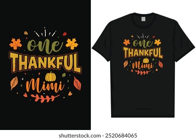 One thankful mimi happy thanksgiving day happy fall day happy leg day pumpkin leaf holiday typography graphics tshirt design