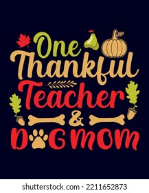 one thankful teacher and dog thanksgiving design