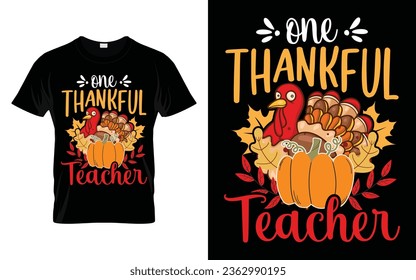 One Thankful Teacher Funny Thanksgiving Turkey t-shirt design vector template
