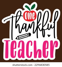 One Thankful Teacher   Sticker SVG   design Vector File