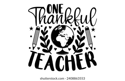 One thankful teacher- Teacher t- shirt design, Handmade calligraphy vector illustration for Cutting Machine, Silhouette Cameo, Cricut, greeting card template with typography text white background.