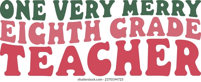 One Very Merry Eighth Grade Teacher Retro T-shirt Design