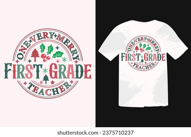 One Very Merry First Grade Teacher Retro vintage T-shirt Design. Calligraphy phrase for Christmas. Good for T shirt print, poster, greeting card, banner, and gift design

