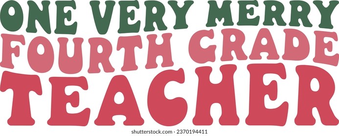 One Very Merry Fourth Grade Teacher Retro T-shirt Design