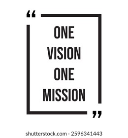 One vision one mission inspirational design quote, motivational quotes, typography illustration lettering quotes