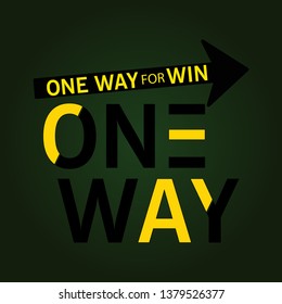 one way for win  .  design for apparel and t-shirt with text and symbol on dark symbol 