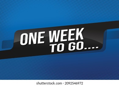 One week to go word concept vector illustration with modern futuristic black blue style for landing page template ui web mobile app poster banner flyer background gift card coupon label wallpaper