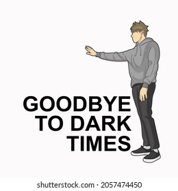 the one who has realized his mistake and said goodbye to the dark times
