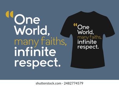 One World, Many Faiths, Infinite Respect, t-shirt design