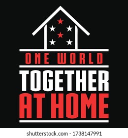 One world together at home-Work From Home T-Shirt Design, Quarantine