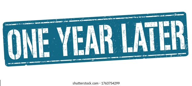 One year later sign or stamp on white background, vector illustration