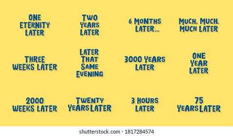 One Year Later, Twenty Years Later, One Eternity Later Vector Text Illustration Set Background