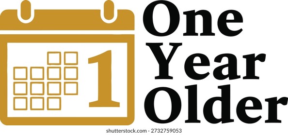 One Year Older calendar typography design vector illustration for birthday anniversary aging humor and milestone date on transparent background.