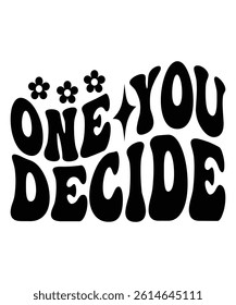 One You decide Groovy Bundle, wavy bundle Cute, Retro, Boho, Hippie,  bundle, Inspirational, Motivational, T shirt Designs, Trendy