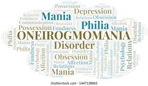 Oneirogmomania word cloud. Type of mania, made with text only.