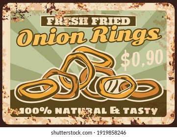 Onion rings rusty metal plate, vector fried crispy snack vintage rust tin sign. Fast food cafe meal retro poster, ferruginous price tag for takeaway junk appetizer. Battered onion rings advertising