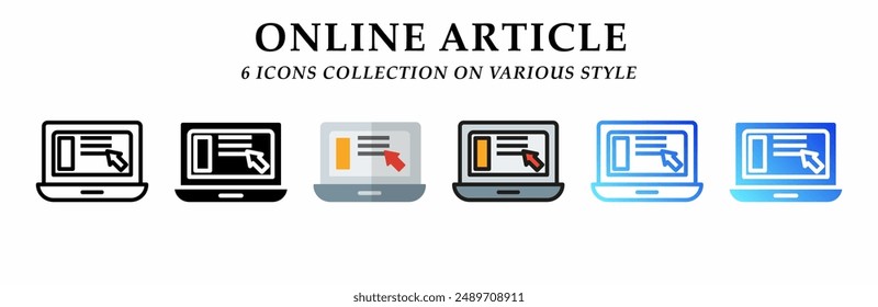 Online article icons collection. 6 Various styles. Lineal, solid Black, flat, lineal color and gradient. For sign, symbol, presentation, infographic or web graphics. Vector Illustration.