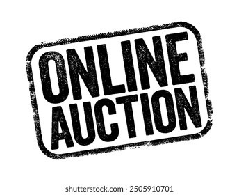 Online Auction is an auction held over the internet and accessed by internet connected devices, text stamp concept background