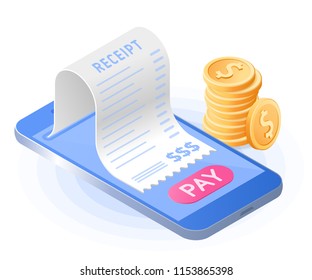 The online bill payment. Smartphone, paper receipt bill, stack of coins. Flat vector isometric illustration. The web paying, financial transaction, mobile banking, modern technology concept.