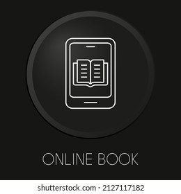 Online book vector line icon on 3D button isolated on black background. Premium Vector.