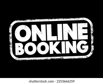 Online Booking means the process of reserving or scheduling a service, event, or product through the internet using a website or app, text concept stamp