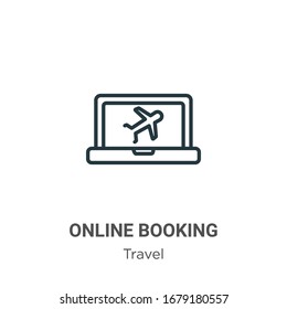 Online booking outline vector icon. Thin line black online booking icon, flat vector simple element illustration from editable travel concept isolated stroke on white background