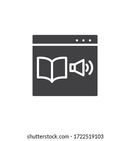 Online bookstore library vector icon. Audio book website filled flat sign for mobile concept and web design. E-learning distance education glyph icon. Symbol, logo illustration. Vector graphics