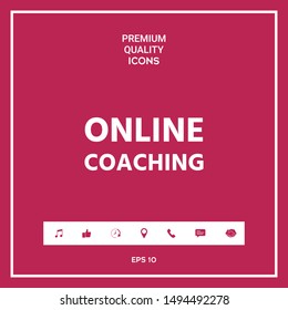 Online coaching icon. Graphic elements for your design