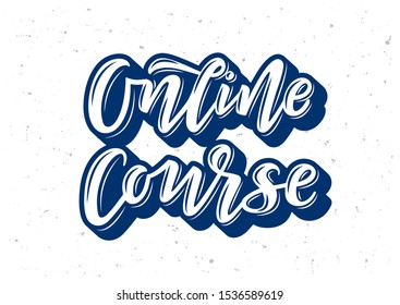 Online course hand drawn lettering. Template for logo, banner, poster, flyer, greeting card, web design, print design. Vector illustration.
