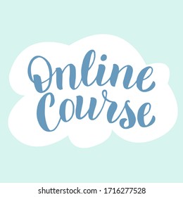 Online course lettering text. Trendy studying handwritten typography banner. Learn from home concept. Online education poster. Vector eps 10.