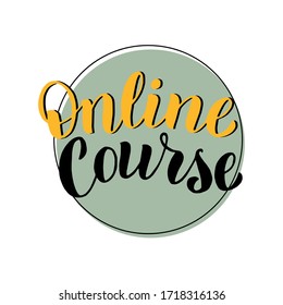 Online course lettering text. Trendy handwritten typography banner. Learn from home concept. Online education poster. Vector eps 10.