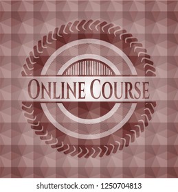 Online Course red seamless emblem or badge with geometric pattern background.