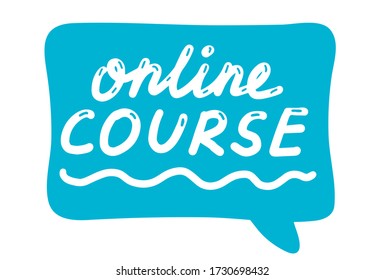 Online course, training education concept. Logo, badge, poster, banner template. Lettering calligraphy illustration. Vector eps handwritten brush trendy sticker with text isolated on white background.