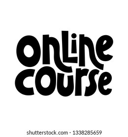 Online course. Vector quote lettering about online, distance education, language course. Hand written slogan for social media, banner, poster, prints, sticker.