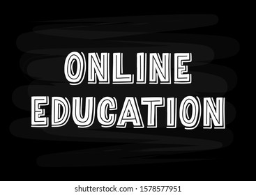 Online education hand drawn lettering. Template for logo, banner, poster, flyer, greeting card, web design, print design. Vector illustration.