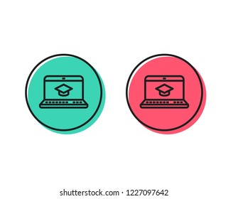 Online Education line icon. Notebook or Laptop sign. Graduation cap symbol. Positive and negative circle buttons concept. Good or bad symbols. Website Education Vector