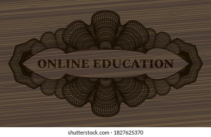 ONLINE EDUCATION text inside Currency dark wood emblem. Brown fancy background. Vector illustration. 