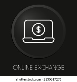 Online exchange minimal vector line icon on 3D button isolated on black background. Premium Vector.