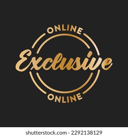 Online Exclusive Stamp, Exclusive Label, Exclusive Seal, Exclusive Sticker, Product Label, Gold Label, Limited Time Only, Vector Illustration Background