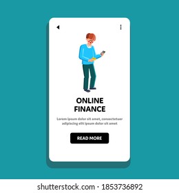 Online Finance Smartphone App Using Man Vector. Online Mobile Phone Application For Money Transaction Use Young Boy. Character Enter Credit Card Information In Cellphone Web Flat Cartoon Illustration