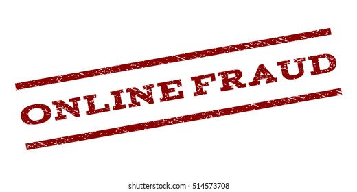 Online Fraud watermark stamp. Text tag between parallel lines with grunge design style. Rubber seal stamp with dust texture. Vector dark red color ink imprint on a white background.