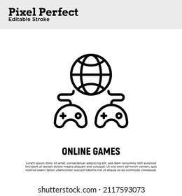 Icono de línea delgada de juegos en línea. Dos gamepads están conectados con el mundo. Trazo perfecto y editable. Ilustración vectorial.