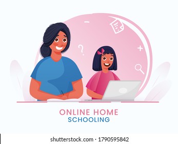 Online Home Schooling Based Poster Design With Cute Girl Using Laptop And Young Woman Writing On Book During Coronavirus Pandemic.